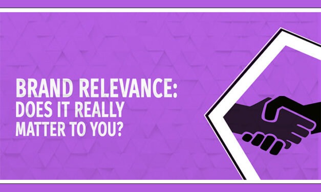 Brand relevance: Does it really matter to you?